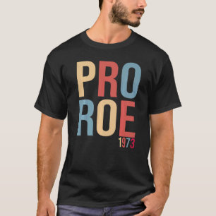 Camiseta Las mujeres defienden Roe 1973 Women's Rights Pro 