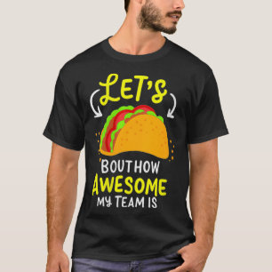 Camiseta Las Mujeres Dejan Taco Sobre Lo Increíble Que Es M