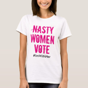 Camiseta Las mujeres desagradables votan/yo están con ella: