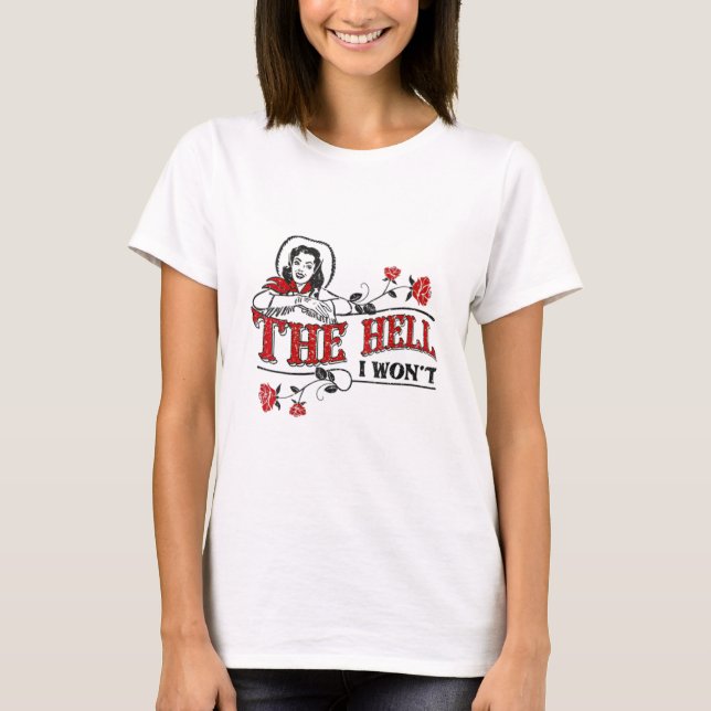 Camiseta Las mujeres, diablos, no voy a flamear ropa para l (Anverso)