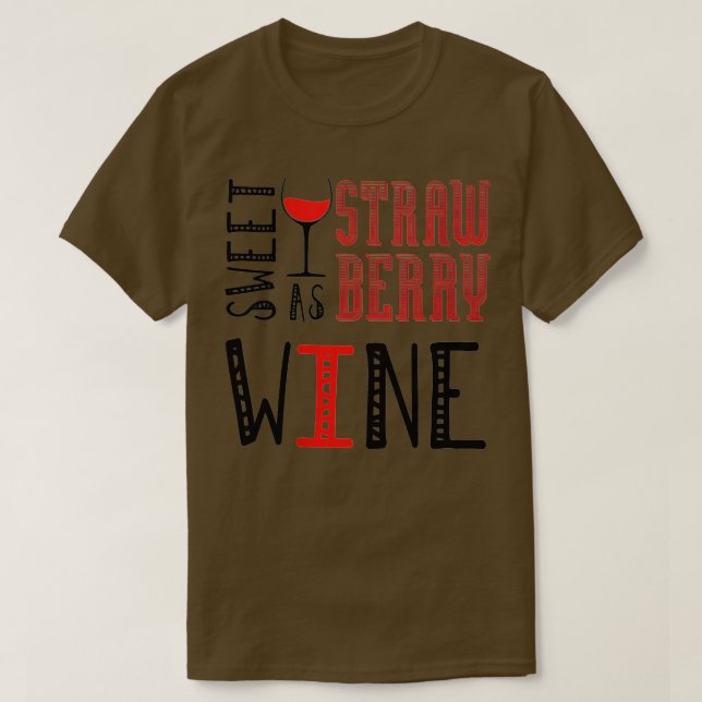 Camiseta Las Mujeres Dulces Como Vino De Fresa (Diseño del anverso)