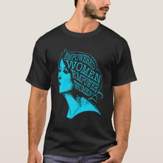 Camiseta Las mujeres empoderadas empoderan a las mujeres De