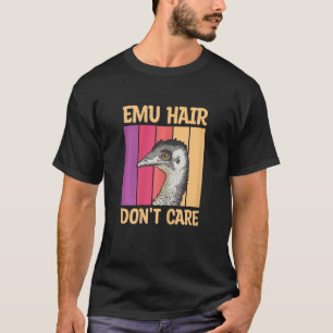 Camiseta Las mujeres Emu Hair no se preocupan por su esposa