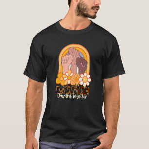 Camiseta Las Mujeres En Adelante Juntan Un Fuerte Empoderam
