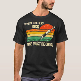 Camiseta Las mujeres en las que hay riesgo deben tener una 