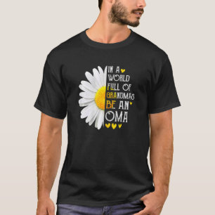 Camiseta Las Mujeres En Un Mundo Lleno De Abuelas Sean Una