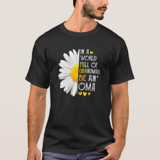 Camiseta Las Mujeres En Un Mundo Lleno De Abuelas Sean Una 