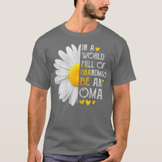 Camiseta Las Mujeres En Un Mundo Lleno De Abuelas Sean Una 