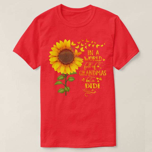 Camiseta Las mujeres en un mundo lleno de abuelas sean una  (Diseño del anverso)