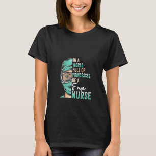 Camiseta Las mujeres en un mundo lleno de princesas sean en