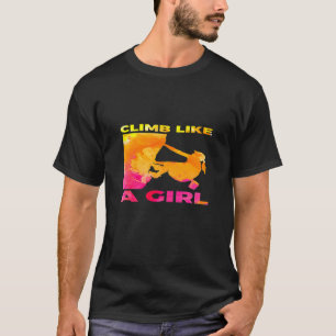 Camiseta Las Mujeres Escalan Como Un Chica Gracioso De Esca
