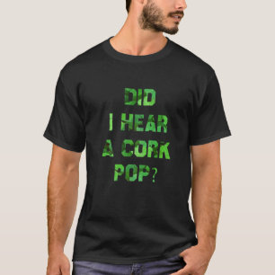 Camiseta ¿Las Mujeres Escucharon Un Pop De Corcho?