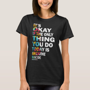 Camiseta Las Mujeres Están Bien Si Lo Único Que Hacen Hoy E