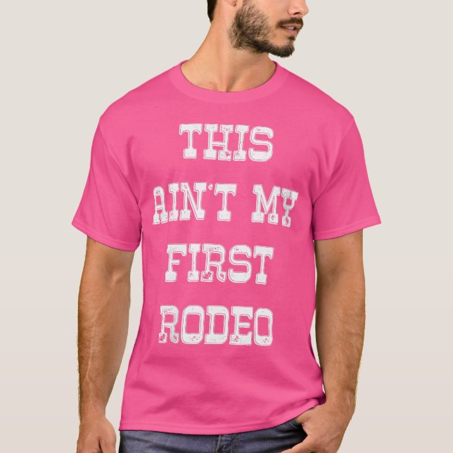 Camiseta Las Mujeres Este Aint Mi Primer Rodeo (Anverso)
