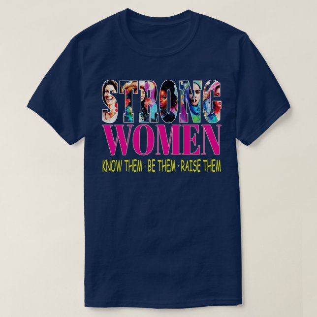 Camiseta Las Mujeres Fuertes Saben Que Son Ellas Las Que Cr (Diseño del anverso)