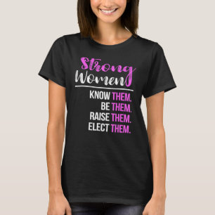 Camiseta Las Mujeres Fuertes Saben Que Son Ellas Para Elige