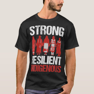 Camiseta Las mujeres fuertes y resistentes nativas nativas 
