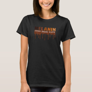 Camiseta Las mujeres gotean de Melanin cada sombra se ponen