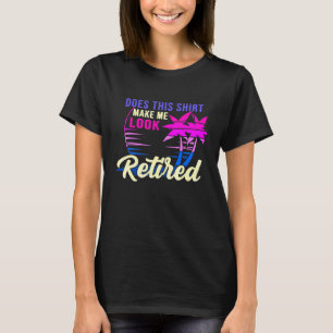 Camiseta Las Mujeres Hacen Que Esto Me Parezca Jubilación J