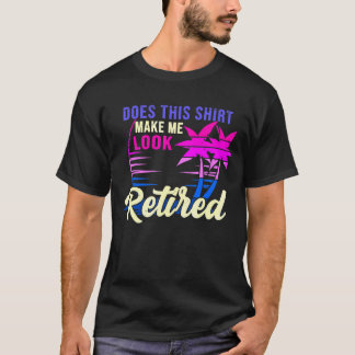Camiseta Las Mujeres Hacen Que Esto Me Parezca Jubilación J