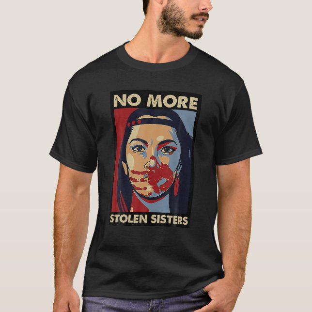 Camiseta Las mujeres indígenas no más hermanas robadas (Anverso)
