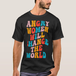 Camiseta Las mujeres indignadas por los derechos de la muje