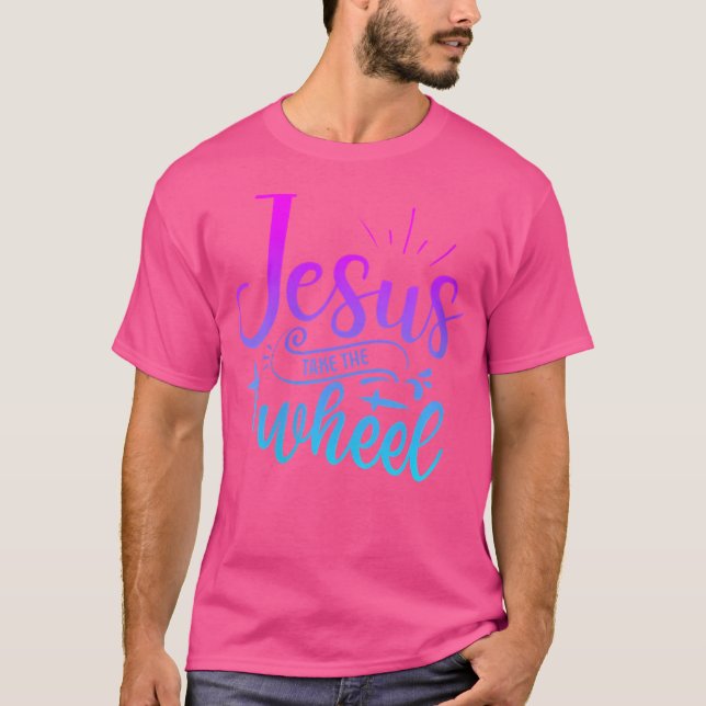 Camiseta Las Mujeres Jesús Toman La Rueda Camión Dios Creer (Anverso)