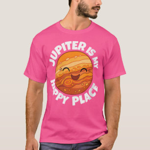 Camiseta Las Mujeres Júpiter Es Mi Lugar Feliz - Astronomía