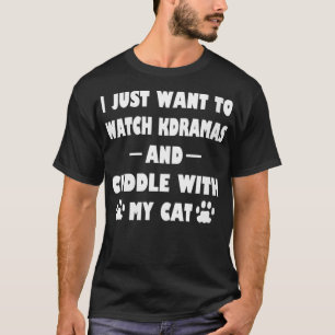 Camiseta Las mujeres Kdrama sólo ven a los dramas y se enre
