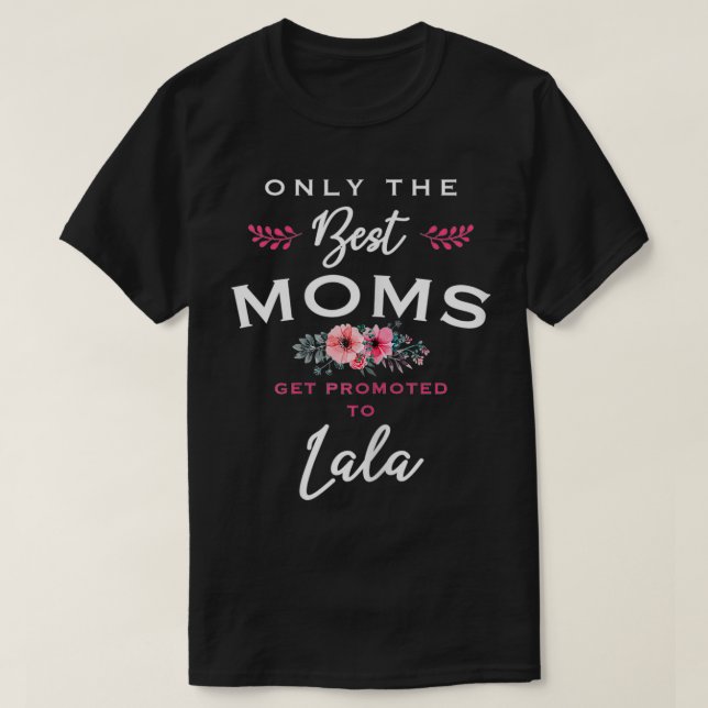 Camiseta Las Mujeres Lala Gift Solo Las Mejores Madres Se P (Diseño del anverso)
