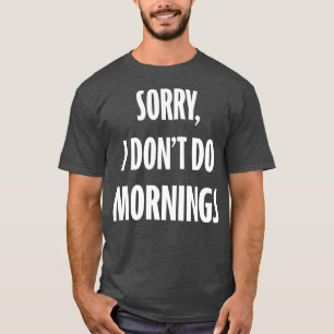 Camiseta Las mujeres lamentan no haber hecho la mañana lech