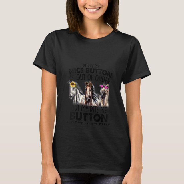 Camiseta Las mujeres lamentan que mi botón agradable esté f (Anverso)