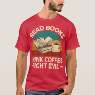 Camiseta Las mujeres leen libros beben café combaten mal li