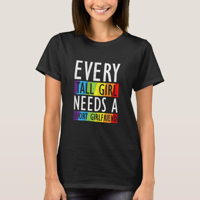 Camiseta Las Mujeres Lgbt Orgullo Gay Cada Chica Tall Neces (Anverso)