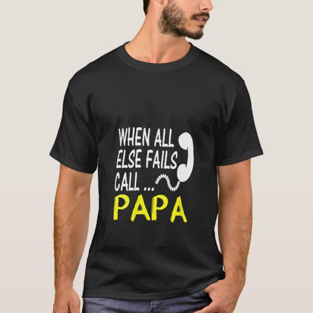 Camiseta Las Mujeres Llaman A Papá Cuando Todo Lo Demás No  (Anverso)