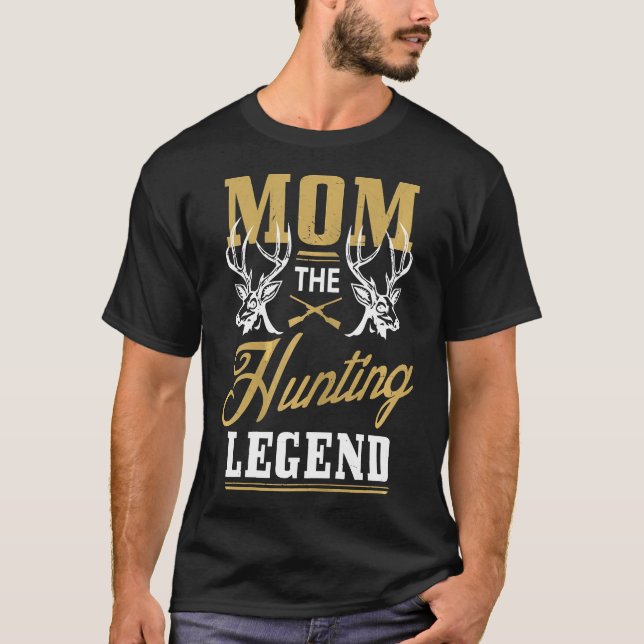 Camiseta Las Mujeres Mamá La Leyenda De Caza (Anverso)