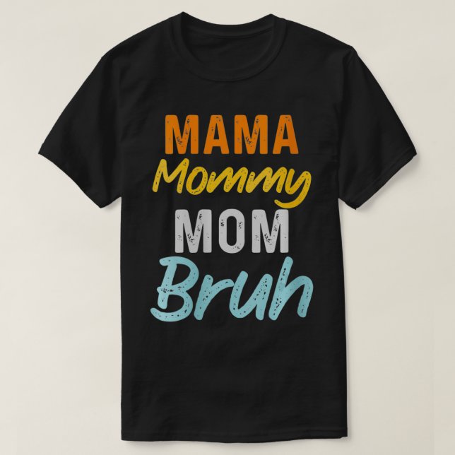 Camiseta Las Mujeres Mamá Mamá Mamá Mamá Mamá Bruh Mami Y Y (Diseño del anverso)