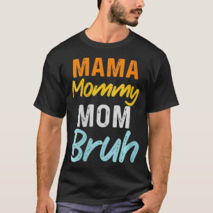 Camiseta Las Mujeres Mamá Mamá Mamá Mamá Mamá Bruh Mami Y Y