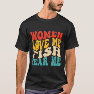 Camiseta Las Mujeres Me Aman El Pescado Me Mienten Divertid