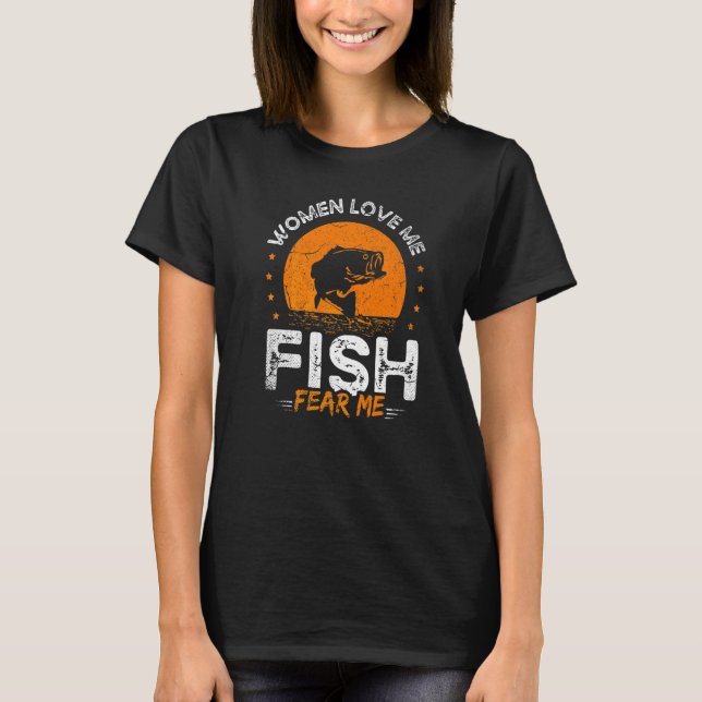 Camiseta Las Mujeres Me Aman El Pescado Me Temen Por Un Pes (Anverso)