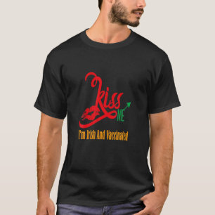 Camiseta Las mujeres me besan soy irlandés y vacunado St Pa