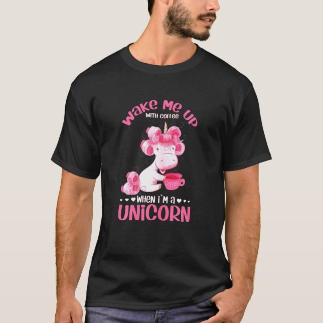 Camiseta Las Mujeres Me Despiertan Cuando Soy Unicornio Par (Anverso)