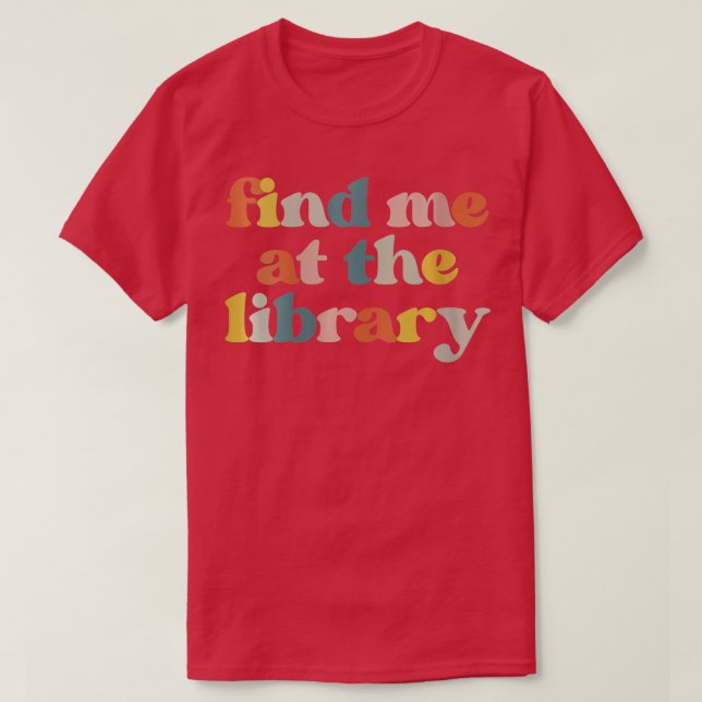 Camiseta Las Mujeres Me Encuentran En La Biblioteca De Libr (Diseño del anverso)