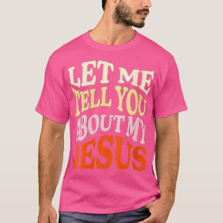 Camiseta Las Mujeres Me Permiten Decirles Sobre Mi Jesús Cr