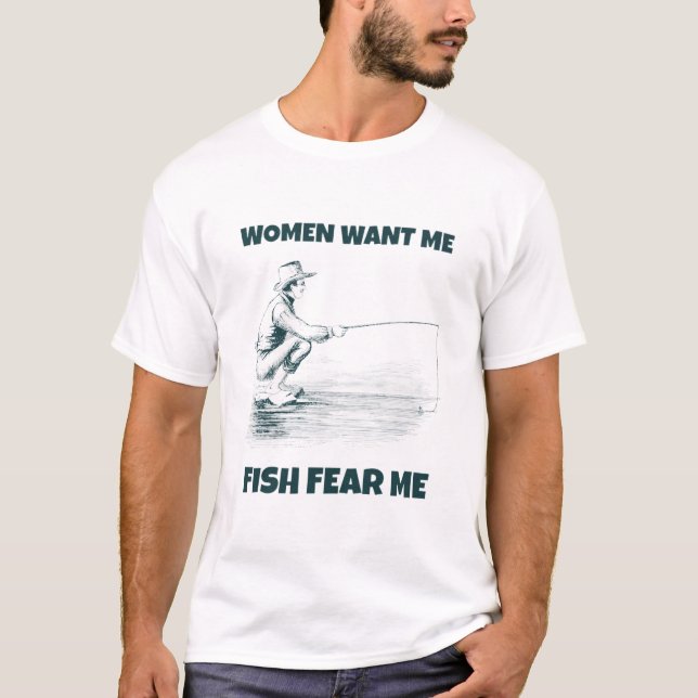 Camiseta Las Mujeres Me Quieren, Fish Fear Me T- (Anverso)