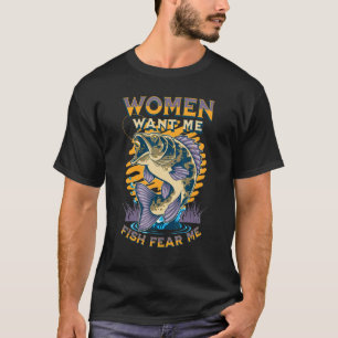 Camiseta Las Mujeres Me Quieren Pescar Temer A Mí Pescador 