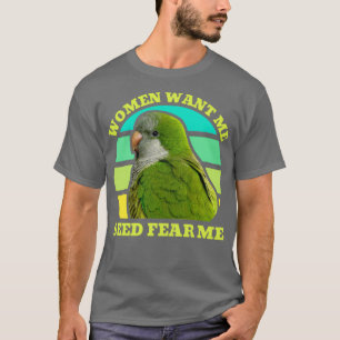 Camiseta Las Mujeres Me Quieren Semilla Temer A Mi Loro Qua