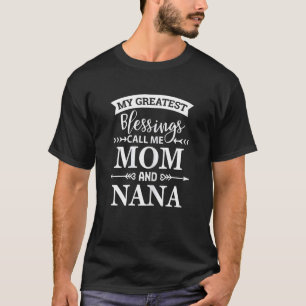Camiseta Las Mujeres Mis Mejores Bendiciones Me Llaman Mamá