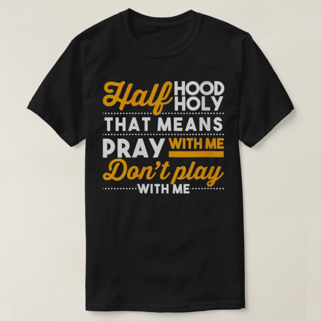 Camiseta Las mujeres mitad de la casa mitad de la oración s (Diseño del anverso)