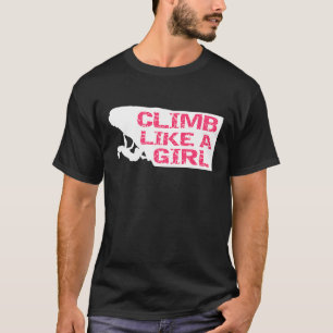 Camiseta Las Mujeres Montan Escalando Como Un Chica Escalad
